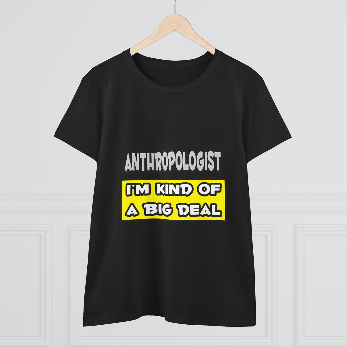 Anthropologist .. I'm Kind of a Big Deal - Women's Midweight Cotton Tee