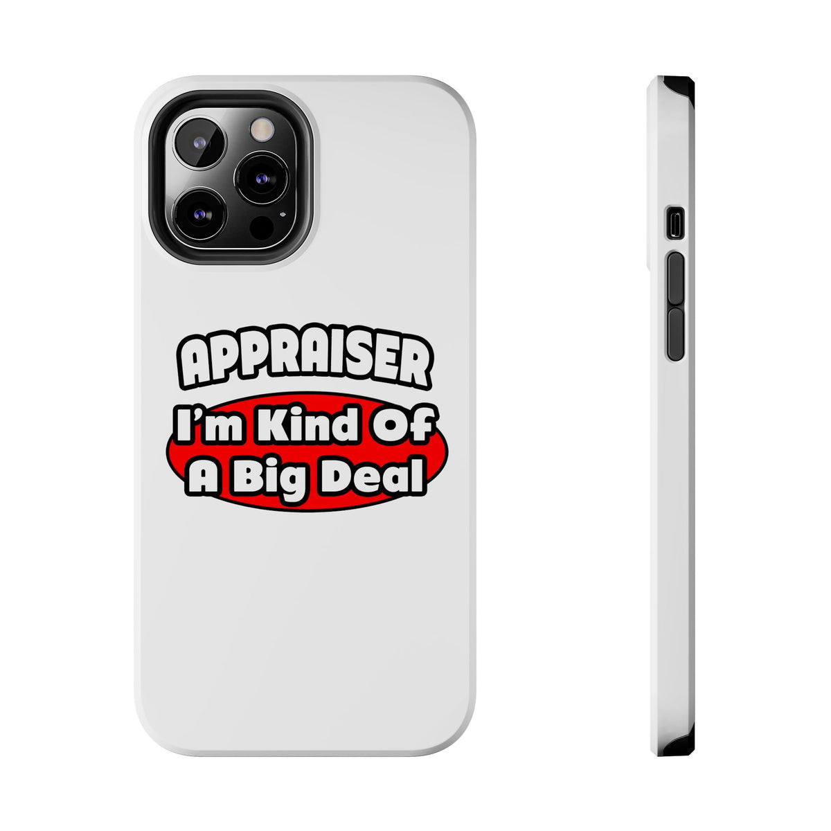 Appraiser...Big Deal - Tough Phone Cases