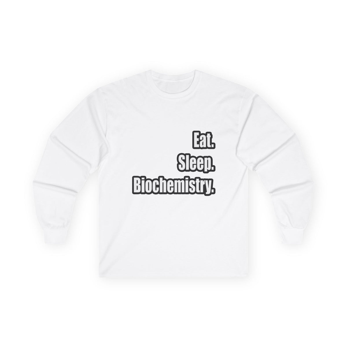 Eat. Sleep. Biochemistry - Unisex Ultra Cotton Long Sleeve Tee