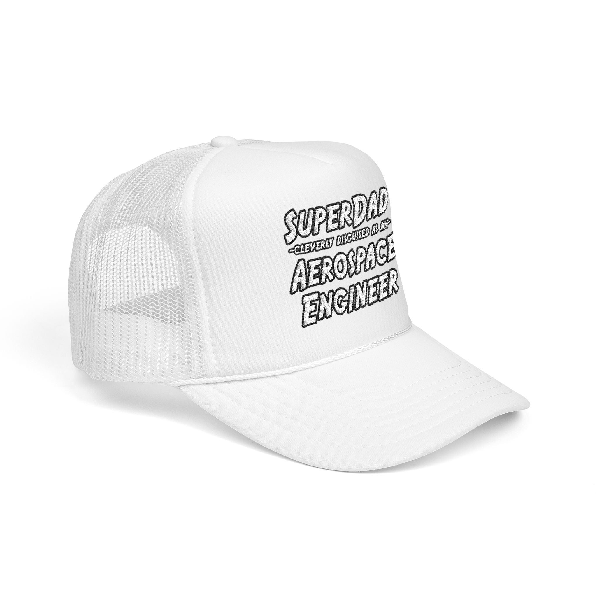 SuperDad...Aerospace Engineer - Foam Trucker Hat