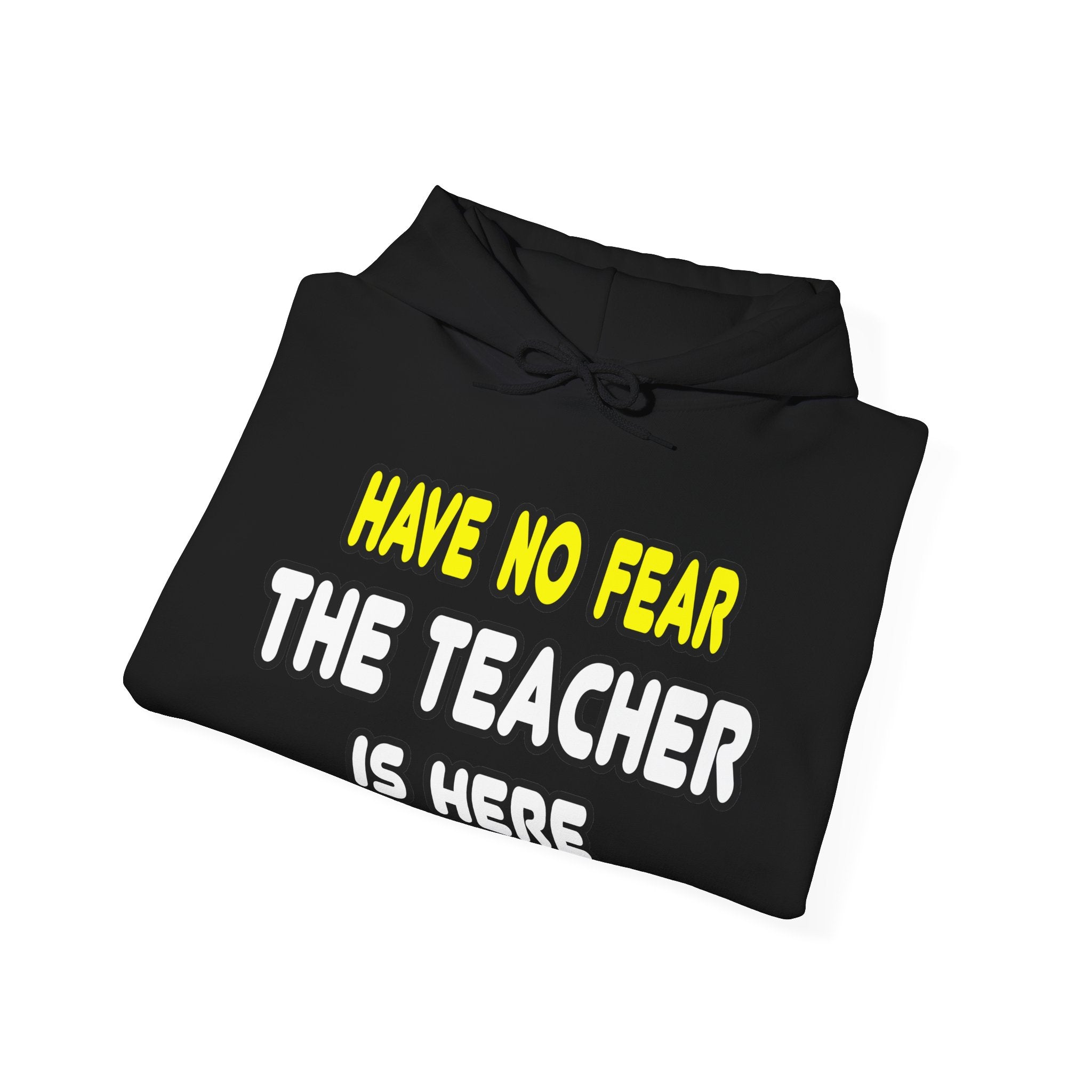 Have No Fear, The Teacher Is Here - Unisex Heavy Blend™ Hooded Sweatshirt
