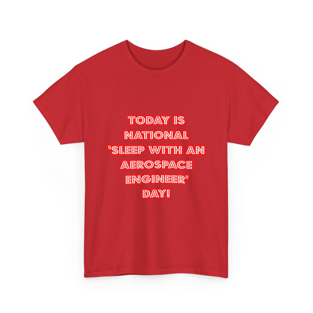 National 'Sleep With an Aerospace Engineer' Day - Unisex Heavy Cotton Tee