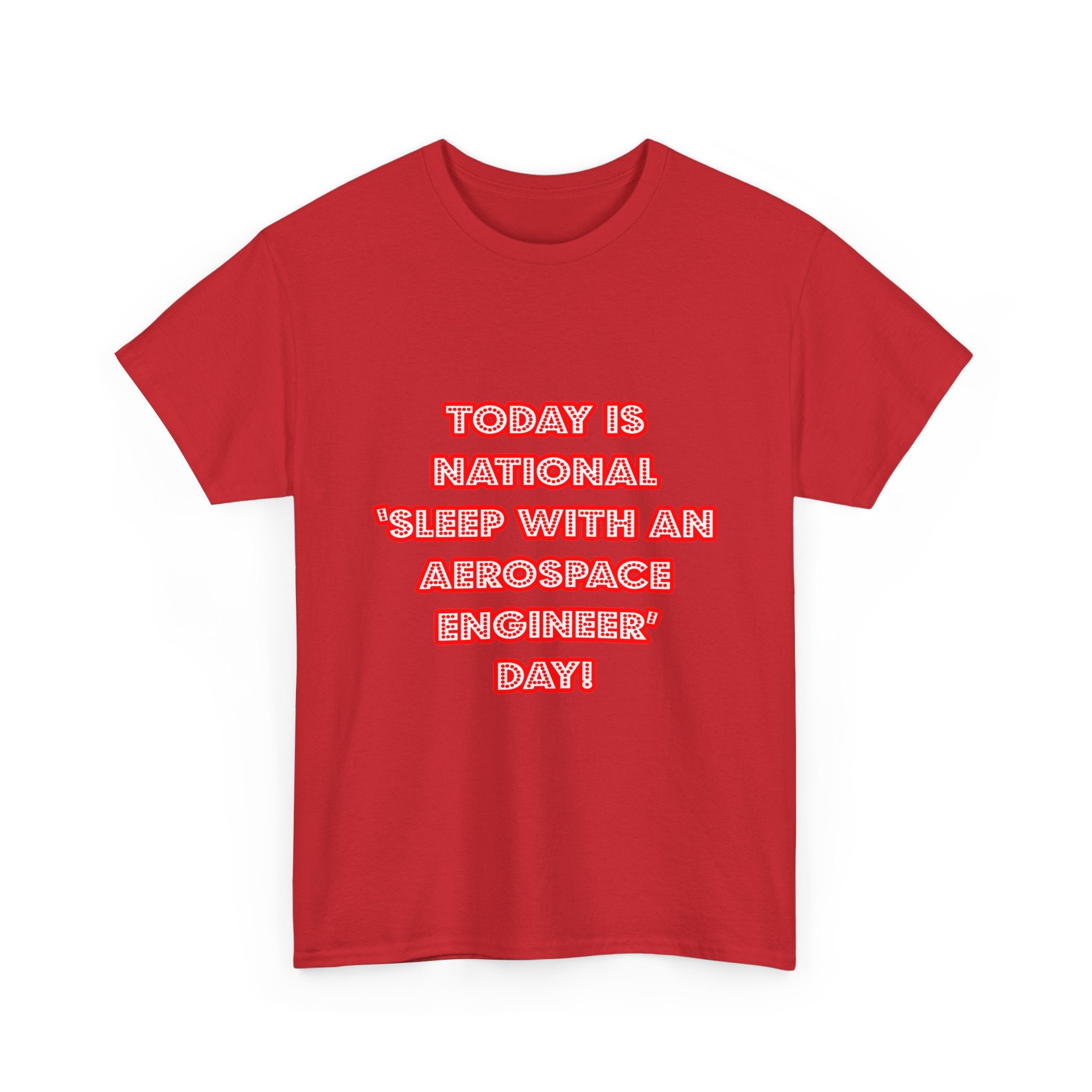 National 'Sleep With an Aerospace Engineer' Day - Unisex Heavy Cotton Tee