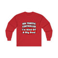Air Traffic Controller...Big Deal - Unisex Ultra Cotton Long Sleeve Tee
