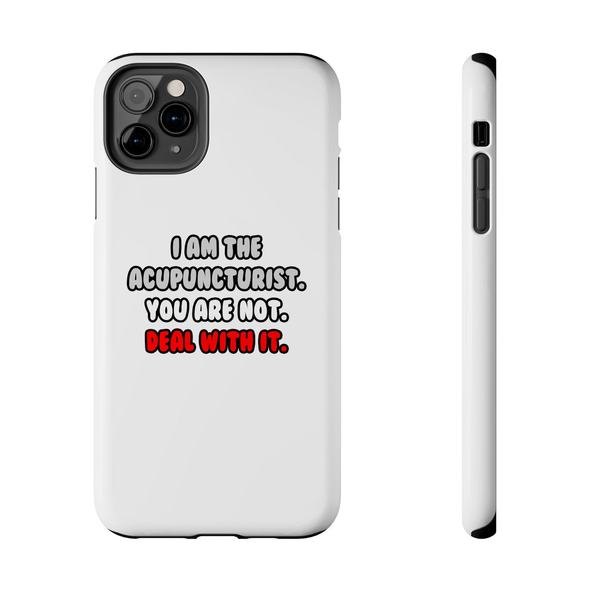 Deal With It ... Funny Acupuncturist - Tough Phone Cases