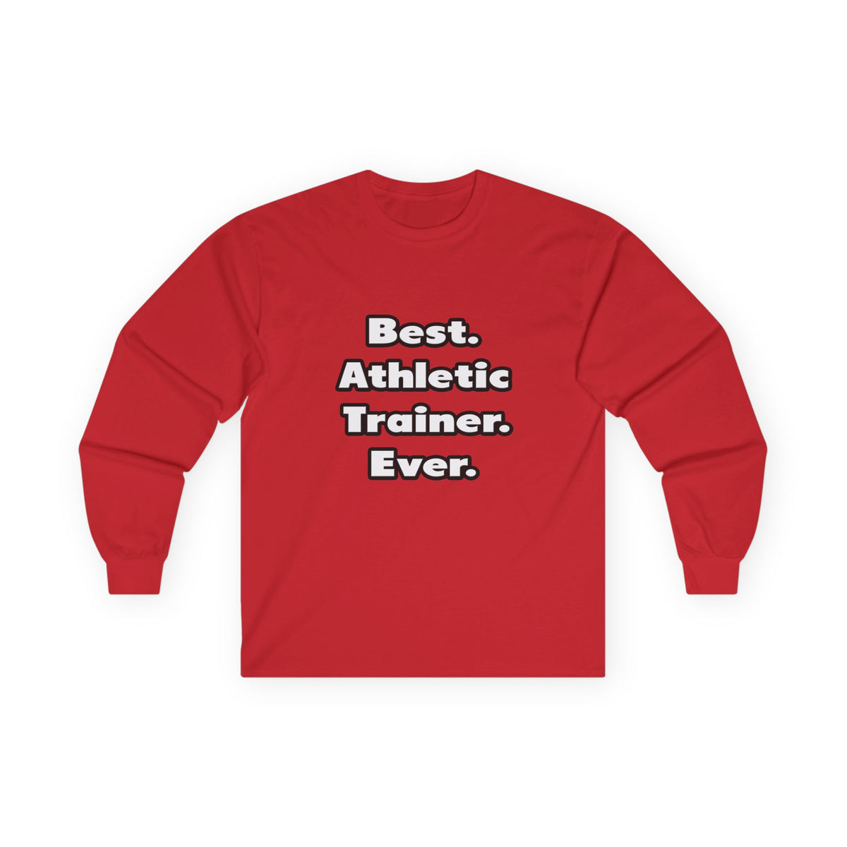 Best. Athletic Trainer. Ever - Unisex Ultra Cotton Long Sleeve Tee