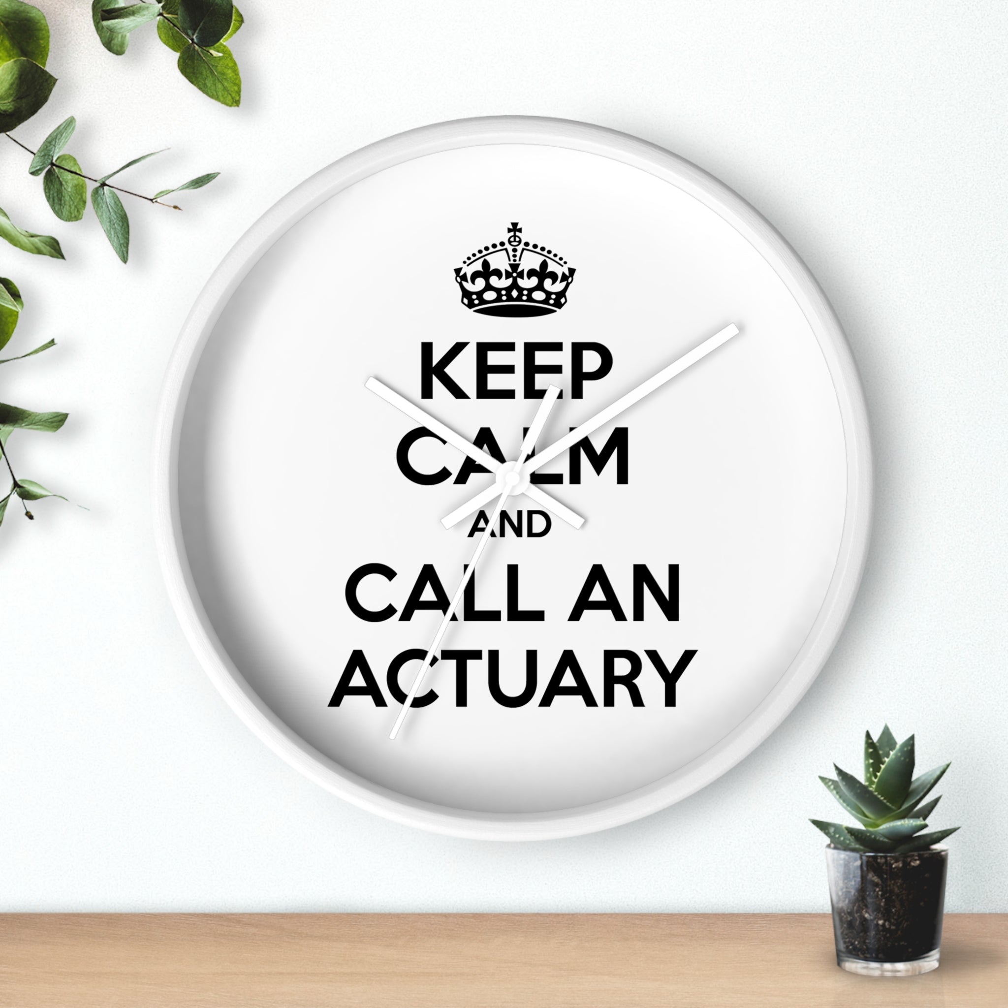 Keep Calm and Call an Actuary - Wall Clock