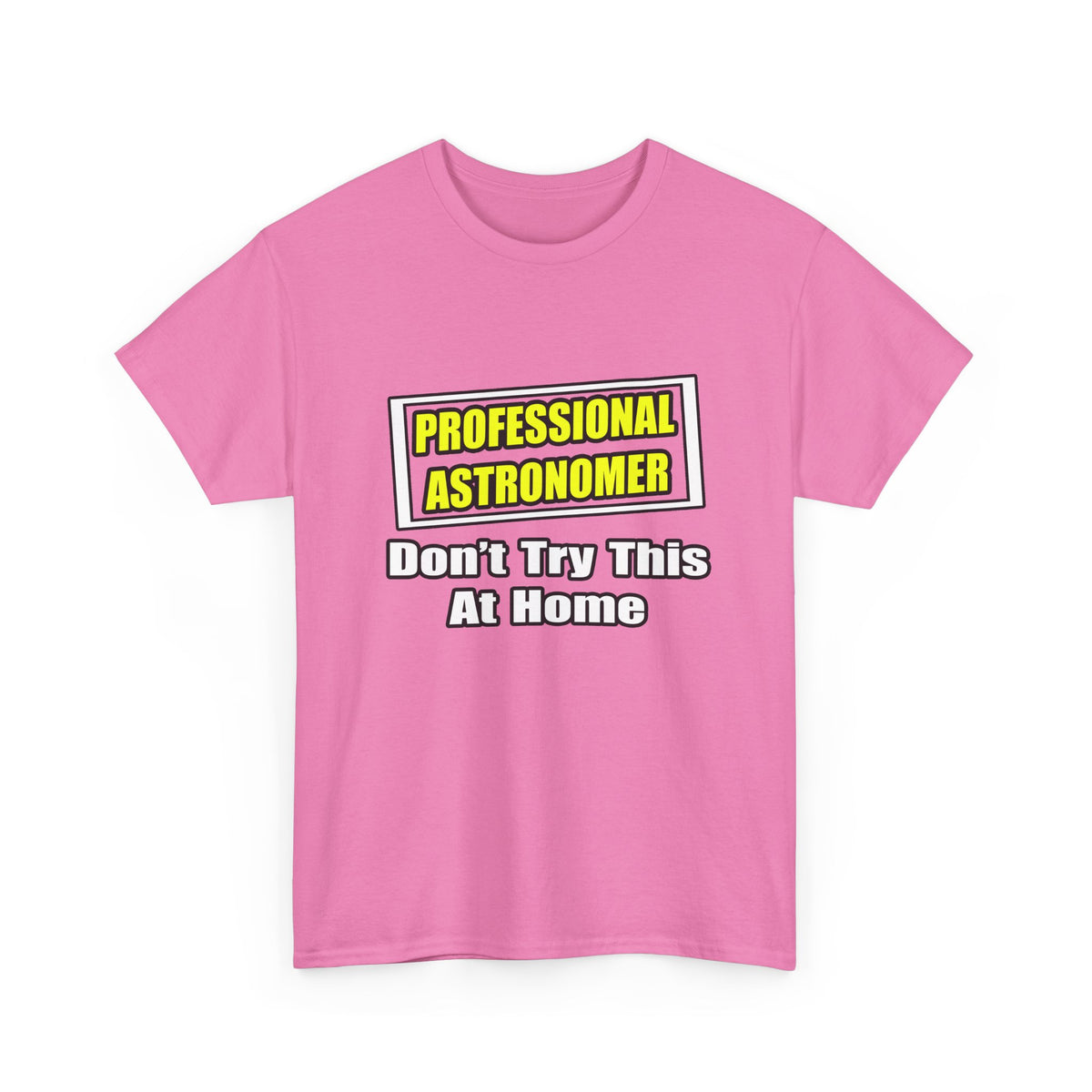 Professional Astronomer...Joke - Unisex Heavy Cotton Tee