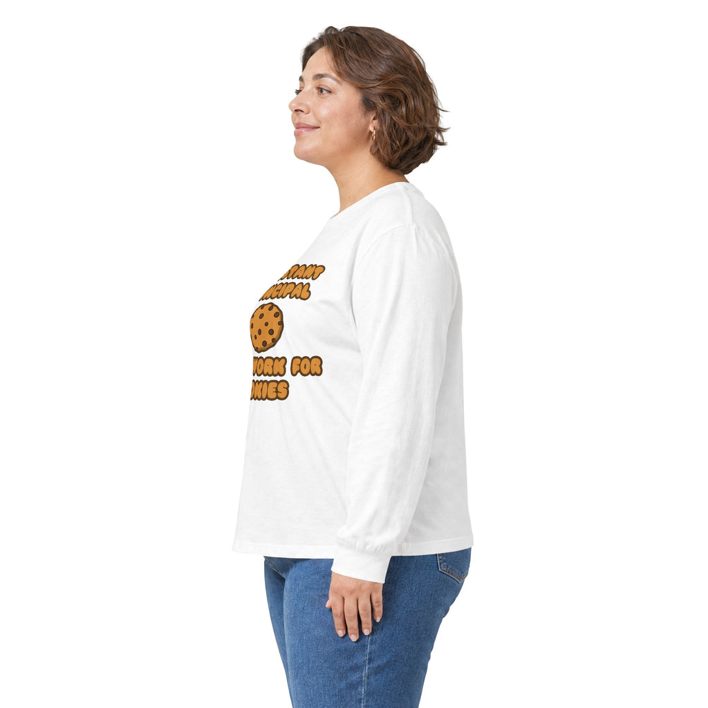 Assistant Principal  .. Will Work for Cookies - Unisex Ultra Cotton Long Sleeve Tee