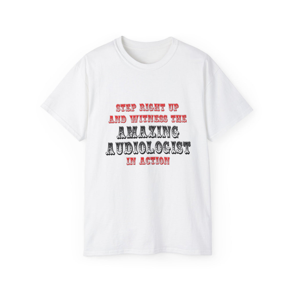 Amazing Audiologist In Action - Unisex Ultra Cotton Tee