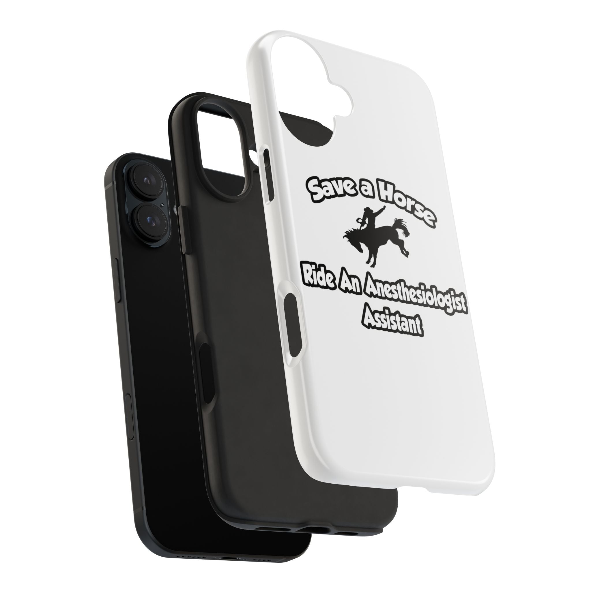 Save a Horse, Ride an Anesthesiologist Asst - Tough Phone Cases
