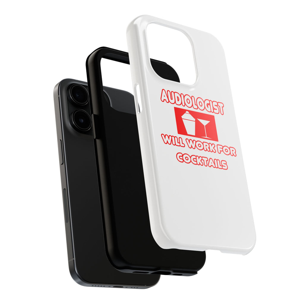 Audiologist ... Will Work For Cocktails - Tough Phone Cases