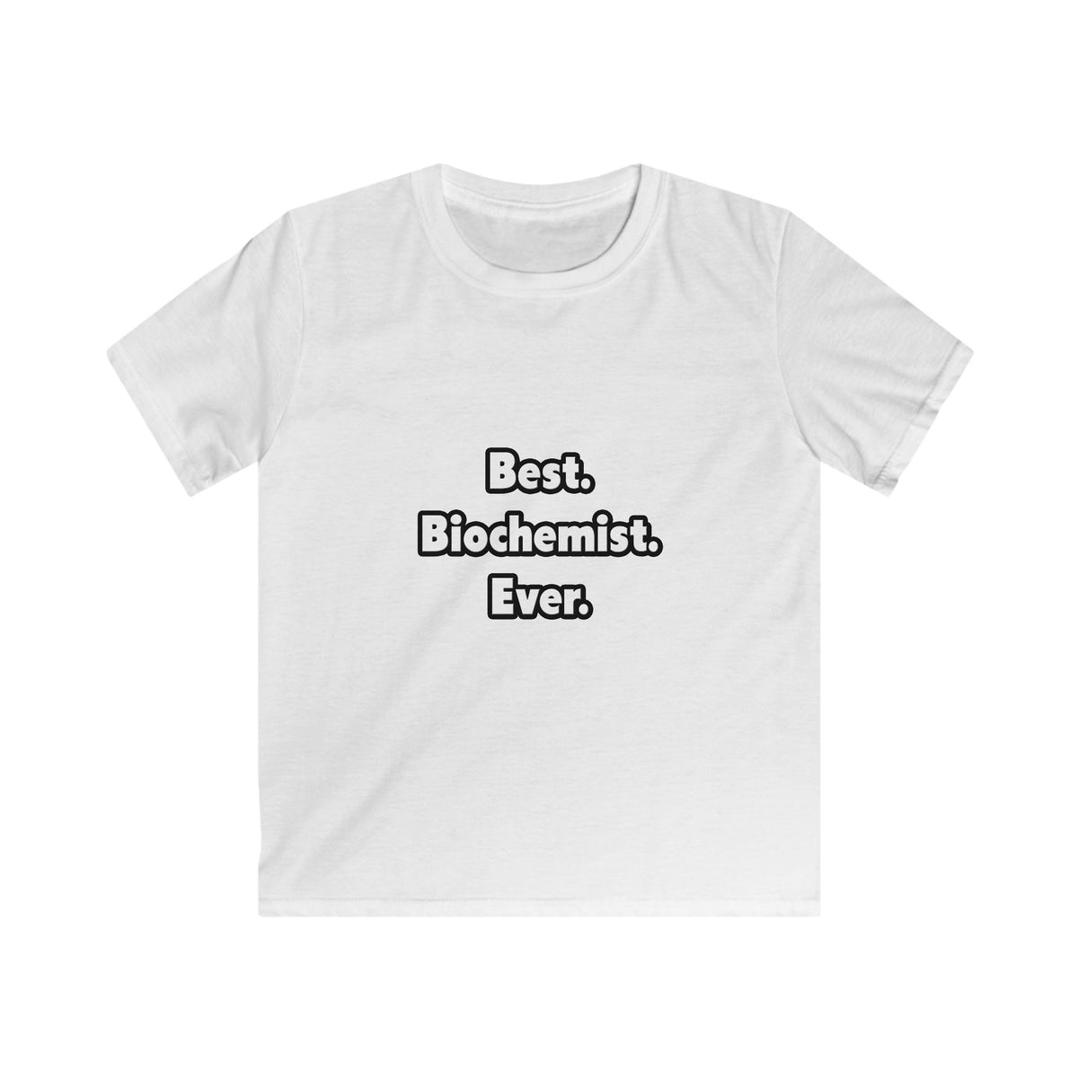 Best. Biochemist. Ever - Kids Softstyle Tee