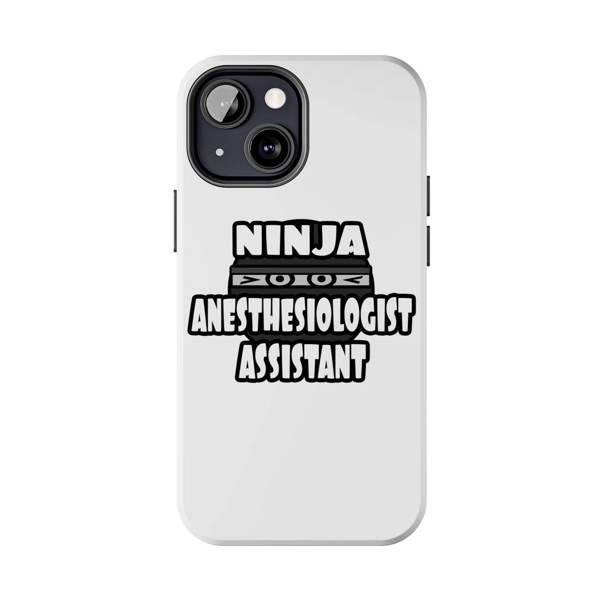 Ninja Anesthesiologist Assistant - Tough Phone Cases