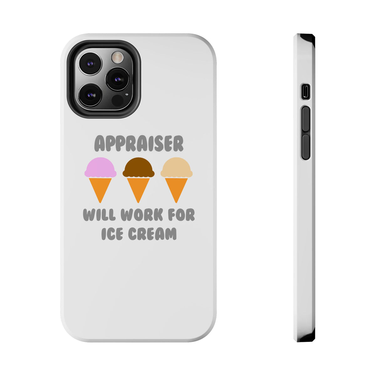 Appraiser ... Will Work For Ice Cream - Tough Phone Cases