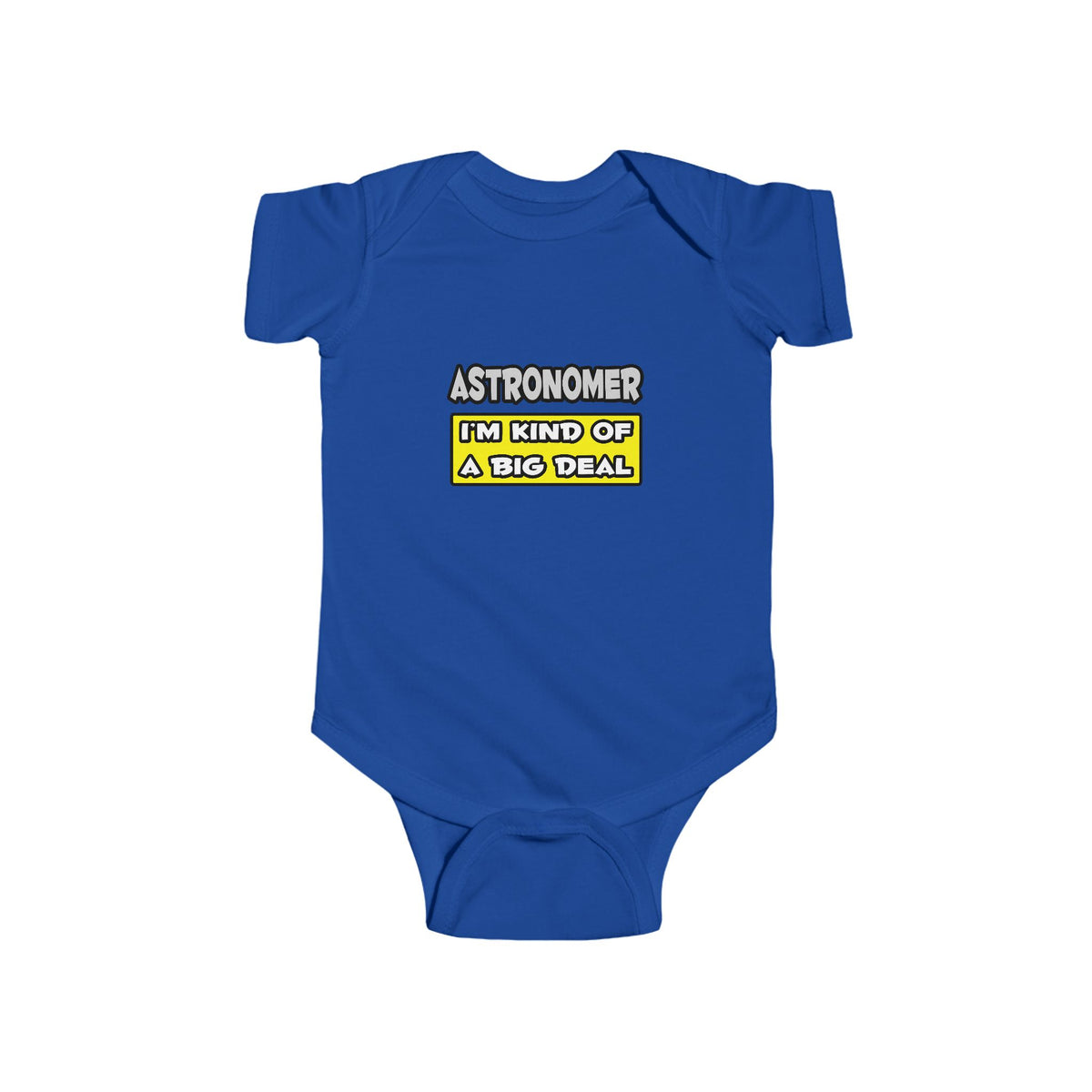 Astronomer .. I'm Kind of a Big Deal - Infant Fine Jersey Bodysuit