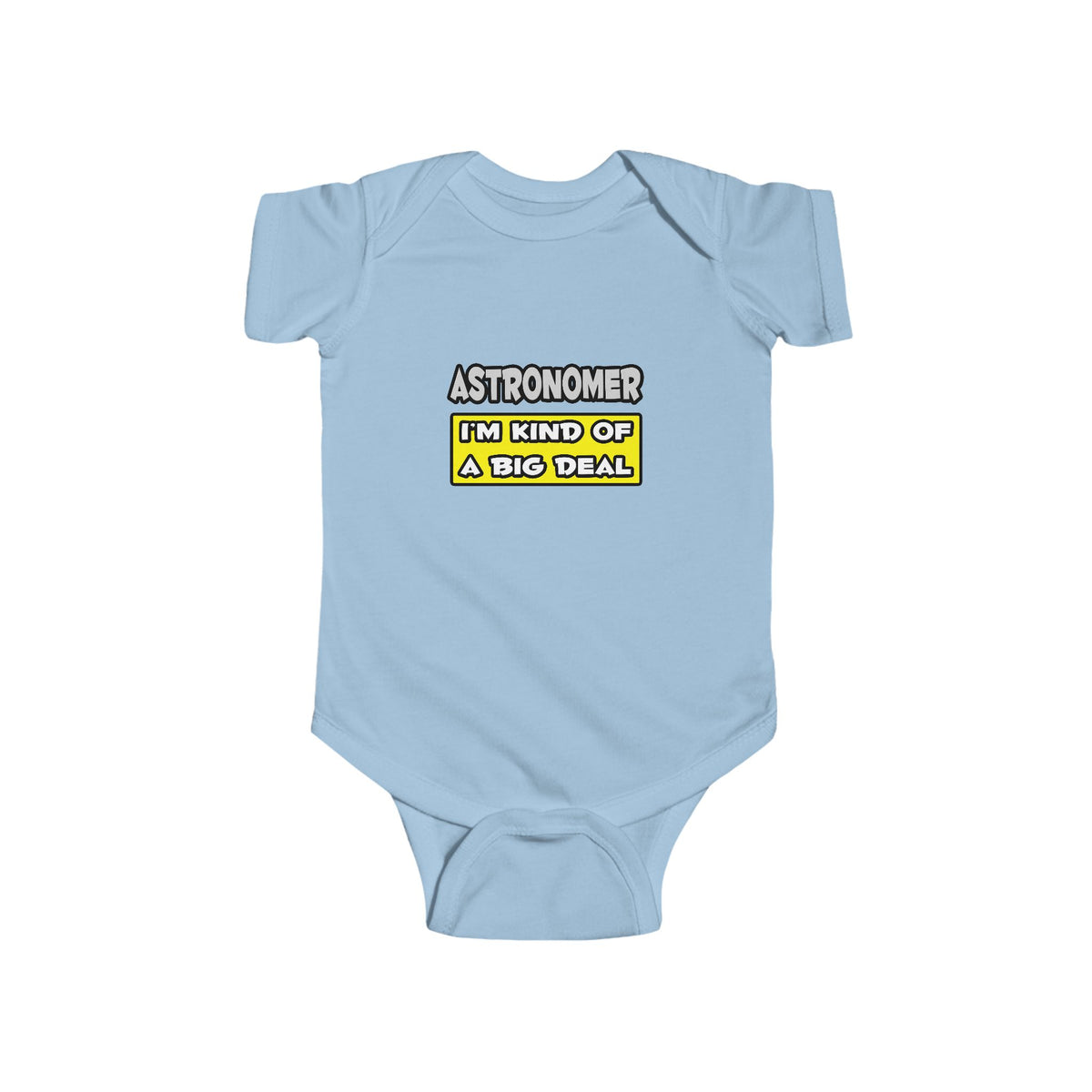 Astronomer .. I'm Kind of a Big Deal - Infant Fine Jersey Bodysuit