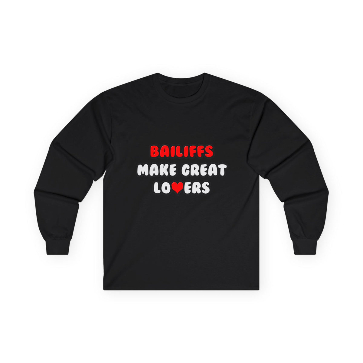 Bailiffs Make Great Lovers - Unisex Ultra Cotton Long Sleeve Tee