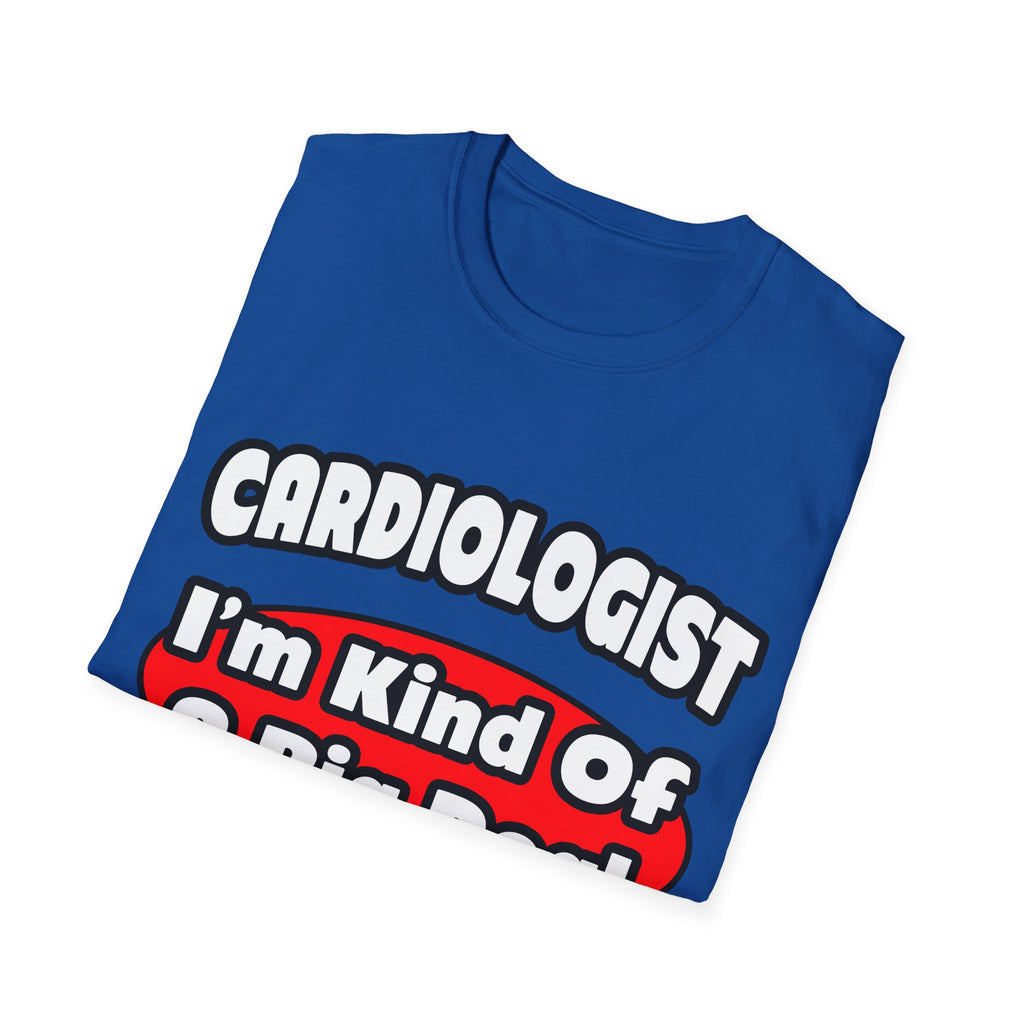 Cardiologist...Big Deal (2) - Unisex Softstyle T-Shirt