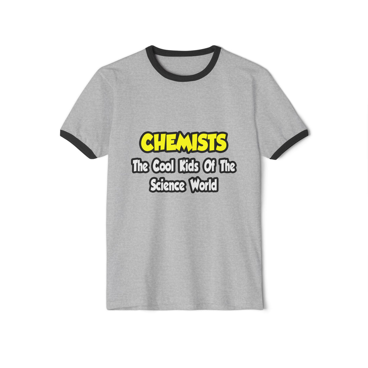 Chemists...Cool Kids of Science World - Unisex Cotton Ringer T-Shirt