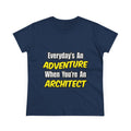Everyday's An Adventure...Architect - Women's Midweight Cotton Tee