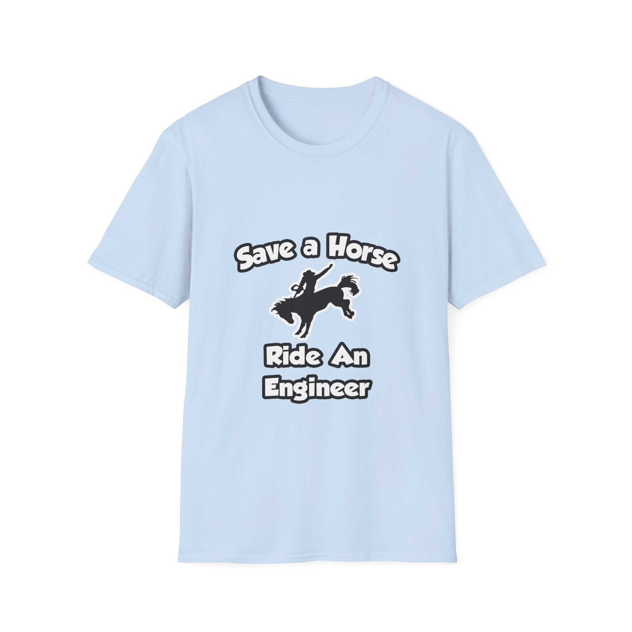 Save a Horse .. Ride an Engineer - Unisex Softstyle T-Shirt
