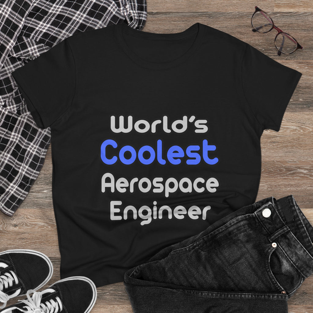 World's Coolest Aerospace Engineer - Women's Midweight Cotton Tee