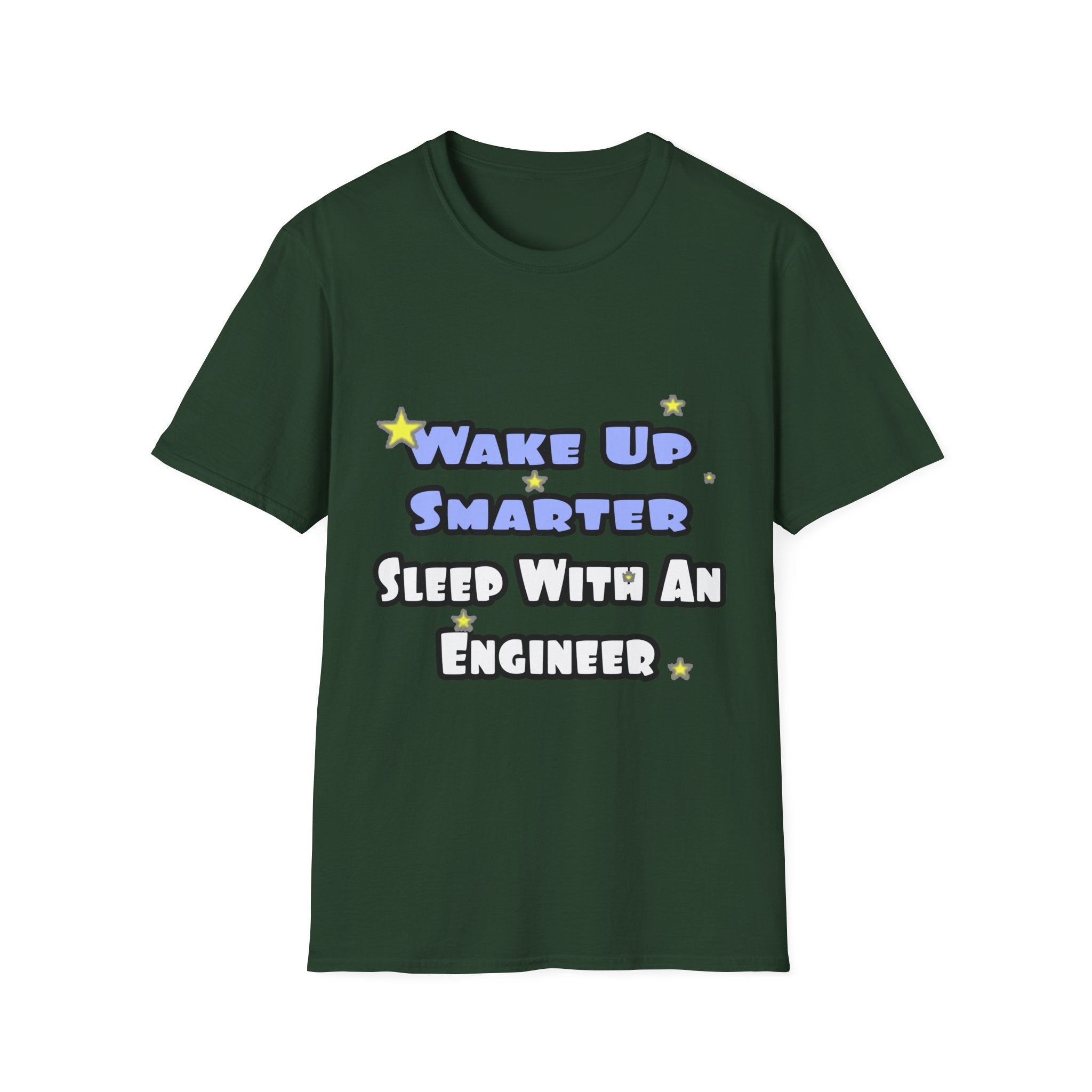 Wake Up Smarter...Sleep With an Engineer - Unisex Softstyle T-Shirt