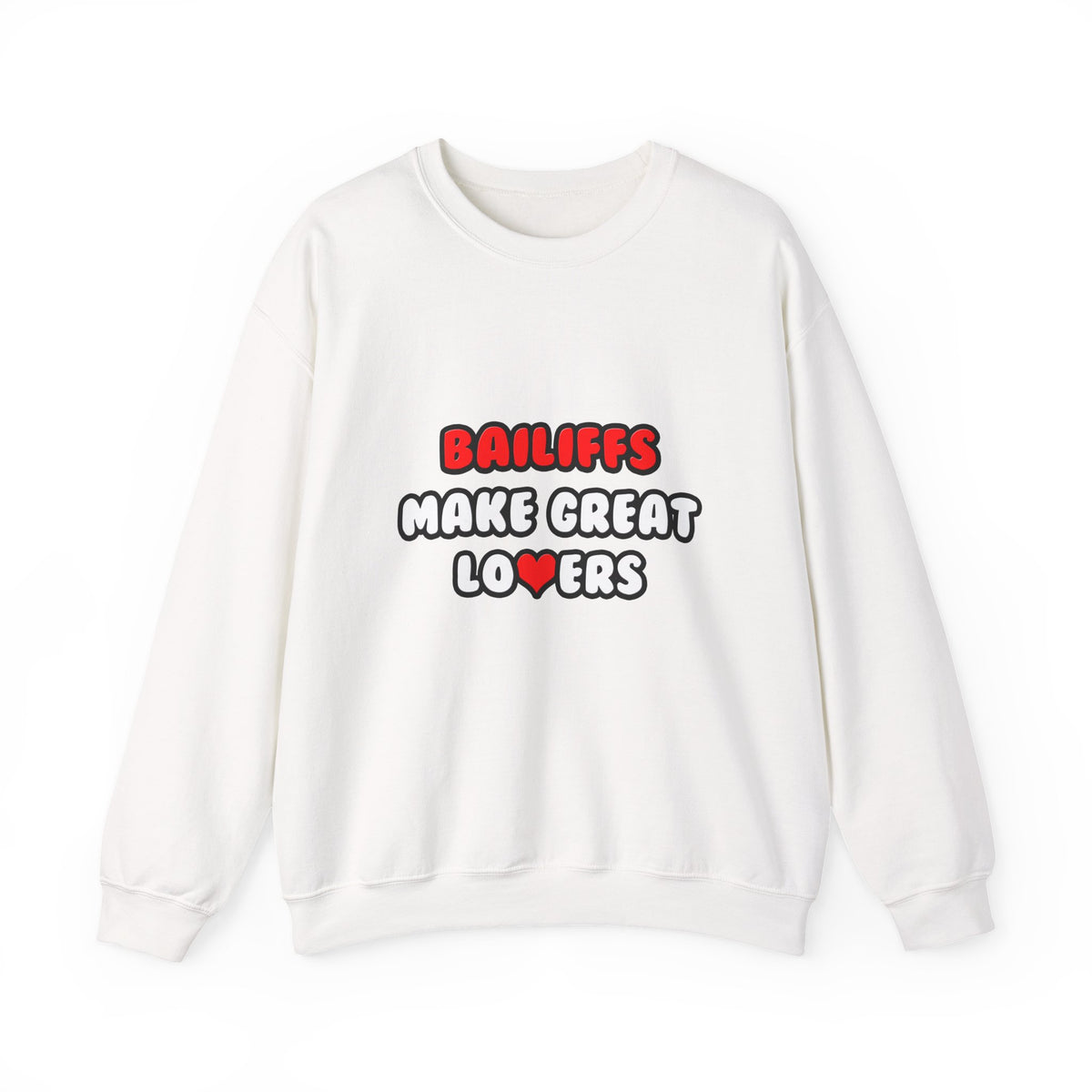 Bailiffs Make Great Lovers - Unisex Heavy Blend™ Crewneck Sweatshirt