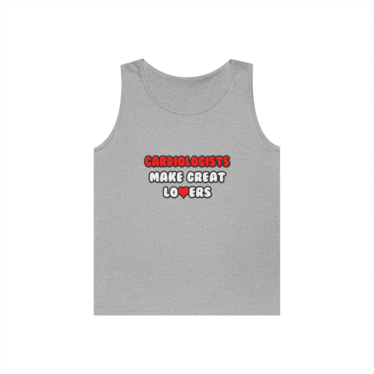 Cardiologists Make Great Lovers - Unisex Heavy Cotton Tank Top
