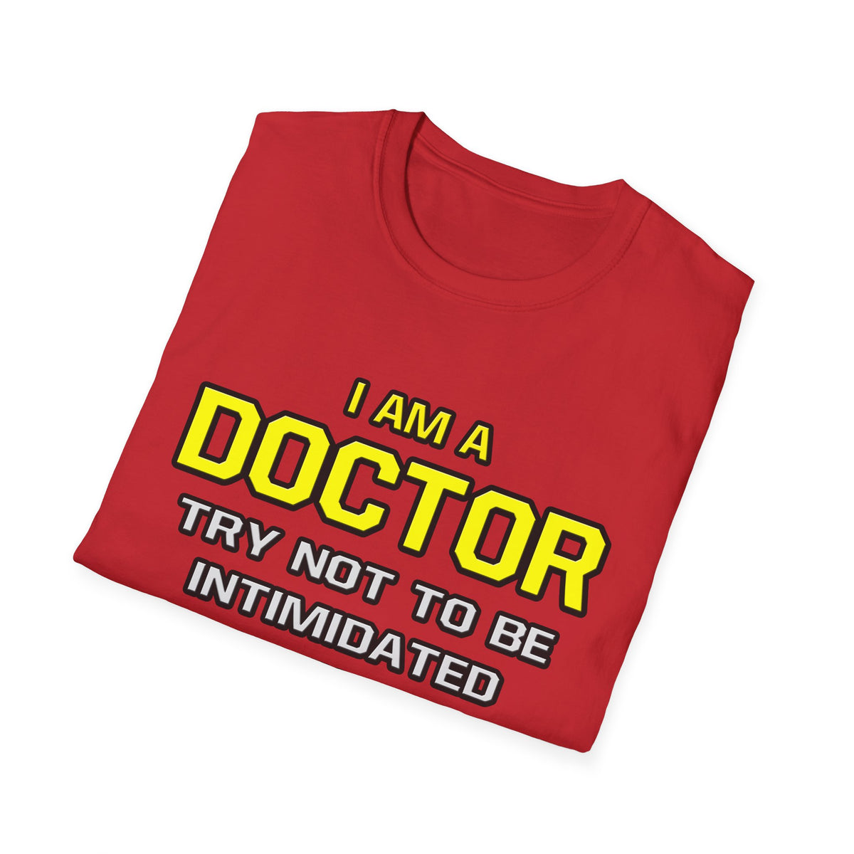 Doctor...Superior Intelligence - Unisex Softstyle T-Shirt