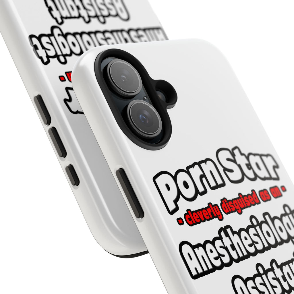 Porn Star .. Anesthesiologist Assistant - Tough Phone Cases
