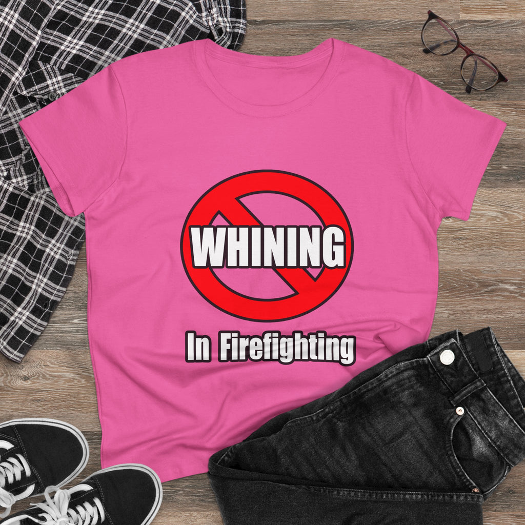 No Whining In Firefighting - Women's Midweight Cotton Tee