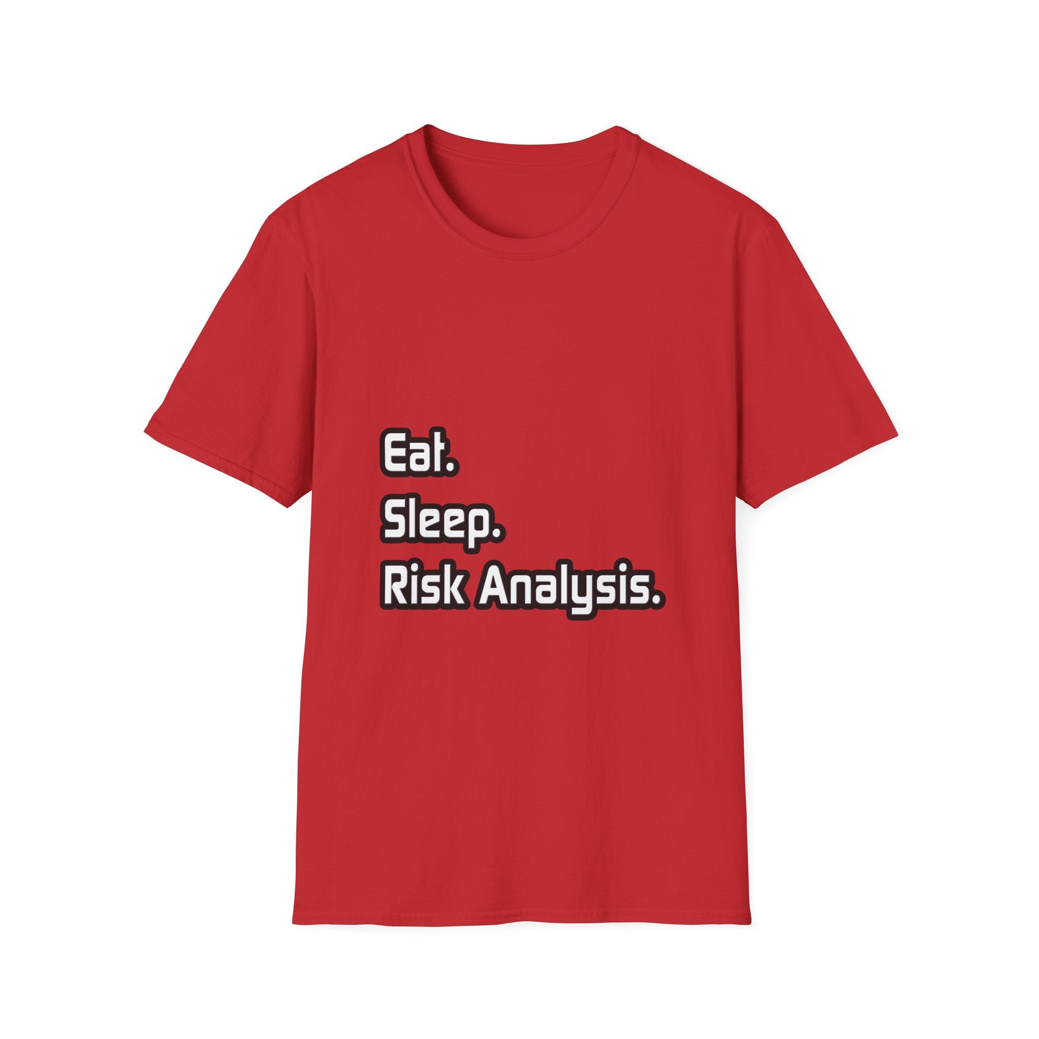 Eat. Sleep. Risk Analysis - Unisex Softstyle T-Shirt