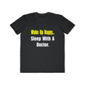 Sleep With Doctor - Men's Lightweight Fashion Tee