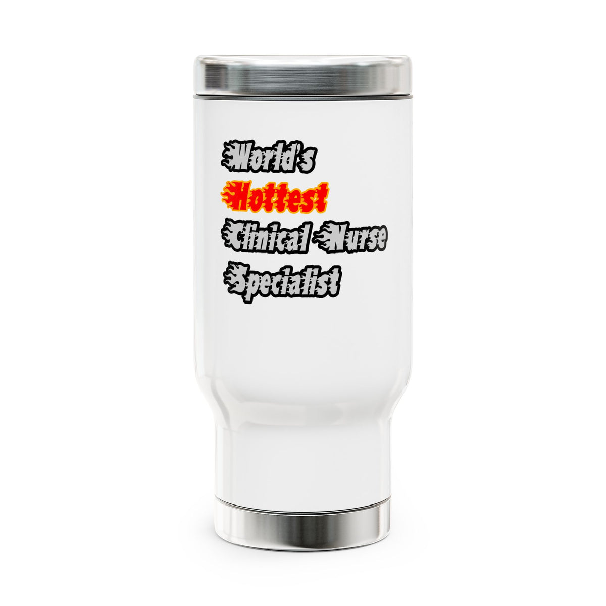 World's Hottest Clinical Nurse Specialist - Stainless Steel Travel Mug with Handle, 14oz