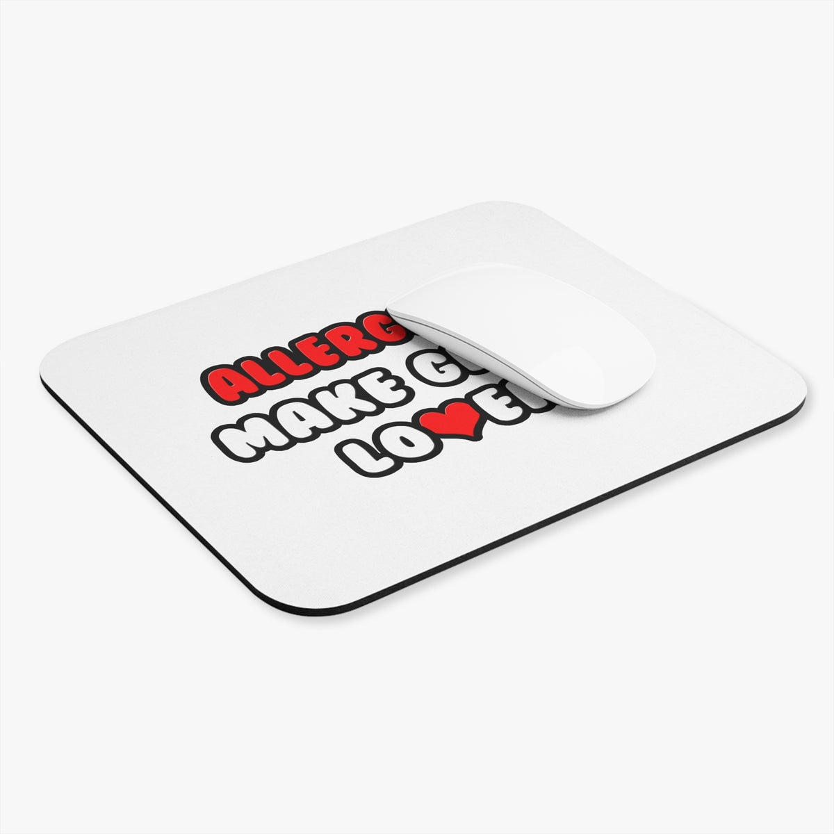 Allergists Make Great Lovers - Mouse Pad (Rectangle)