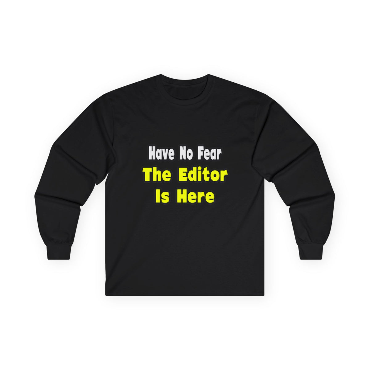 No Fear, The Editor Is Here - Unisex Ultra Cotton Long Sleeve Tee