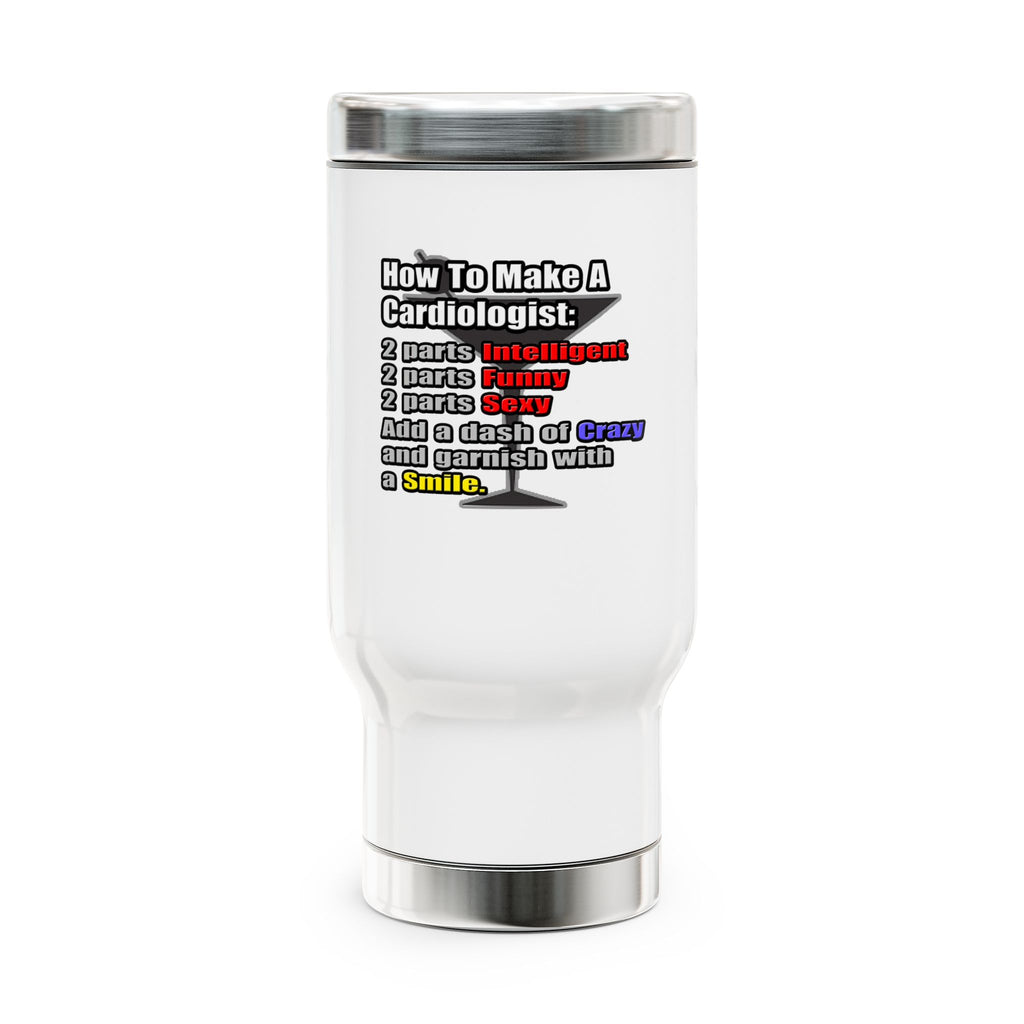 How To Make a Cardiologist - Stainless Steel Travel Mug with Handle, 14oz