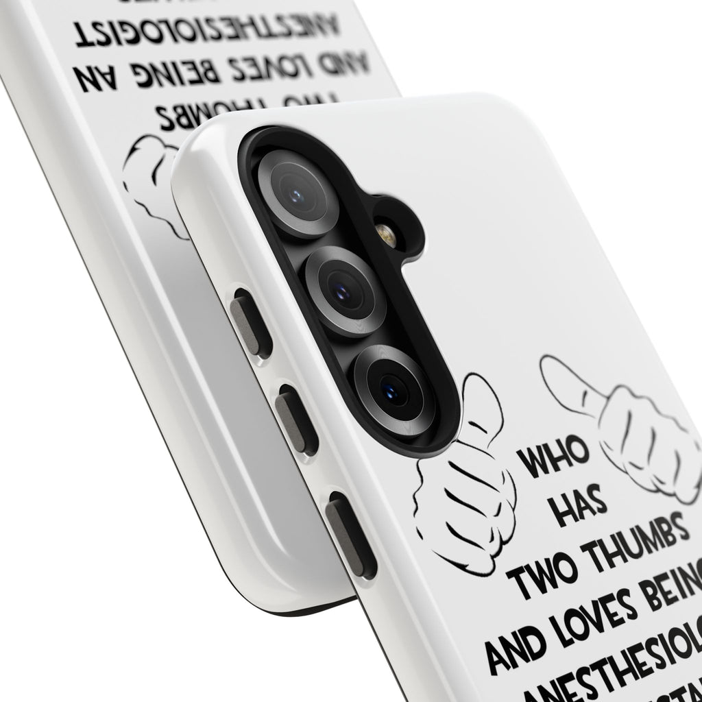 Two Thumbs .. Anesthesiologist Assistant - Tough Phone Cases
