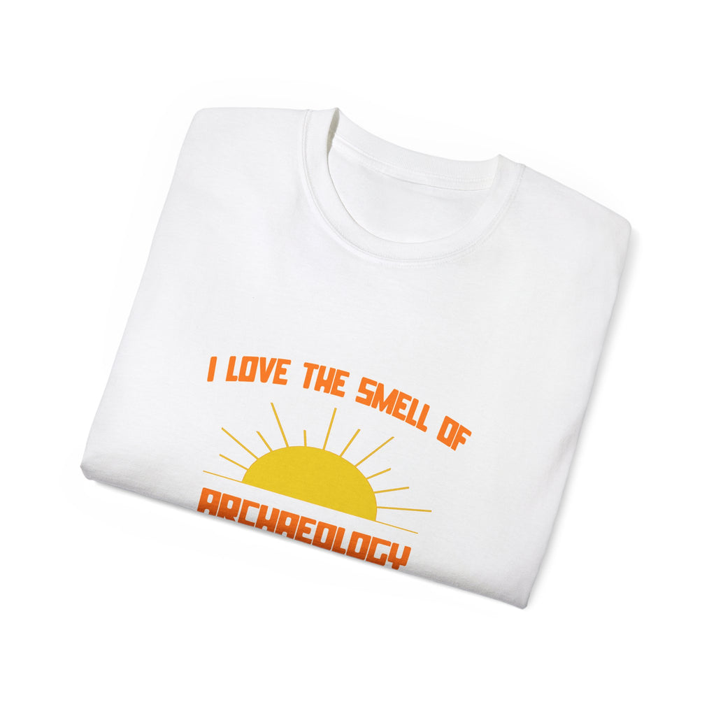 Smell of Archaeology in the Morning - Unisex Ultra Cotton Tee
