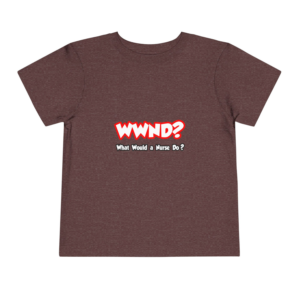WWND...What Would a Nurse Do - Toddler Short Sleeve Tee