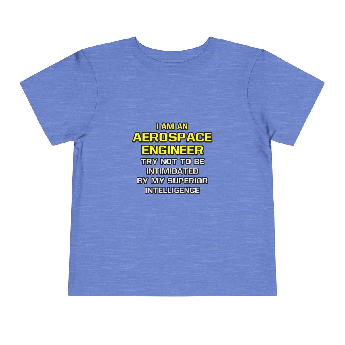 Aerospace Engineer...Superior Intelligence - Toddler Short Sleeve Tee