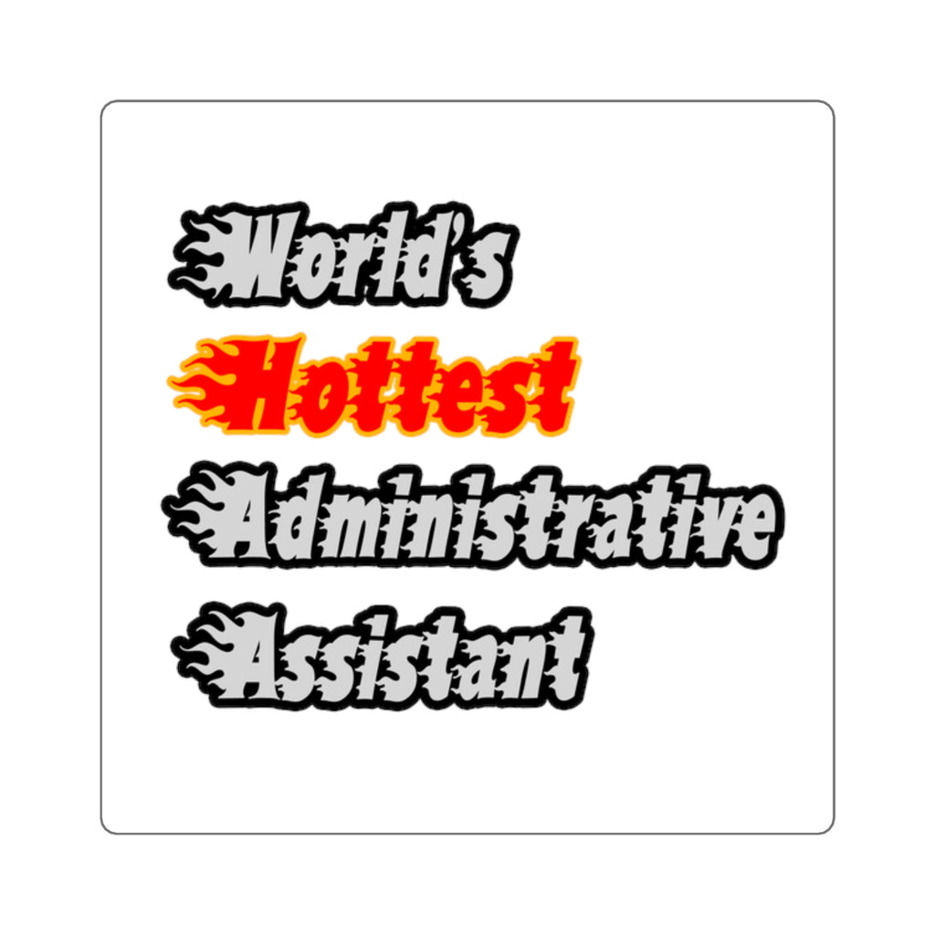 World's Hottest Administrative Assistant - Square Stickers