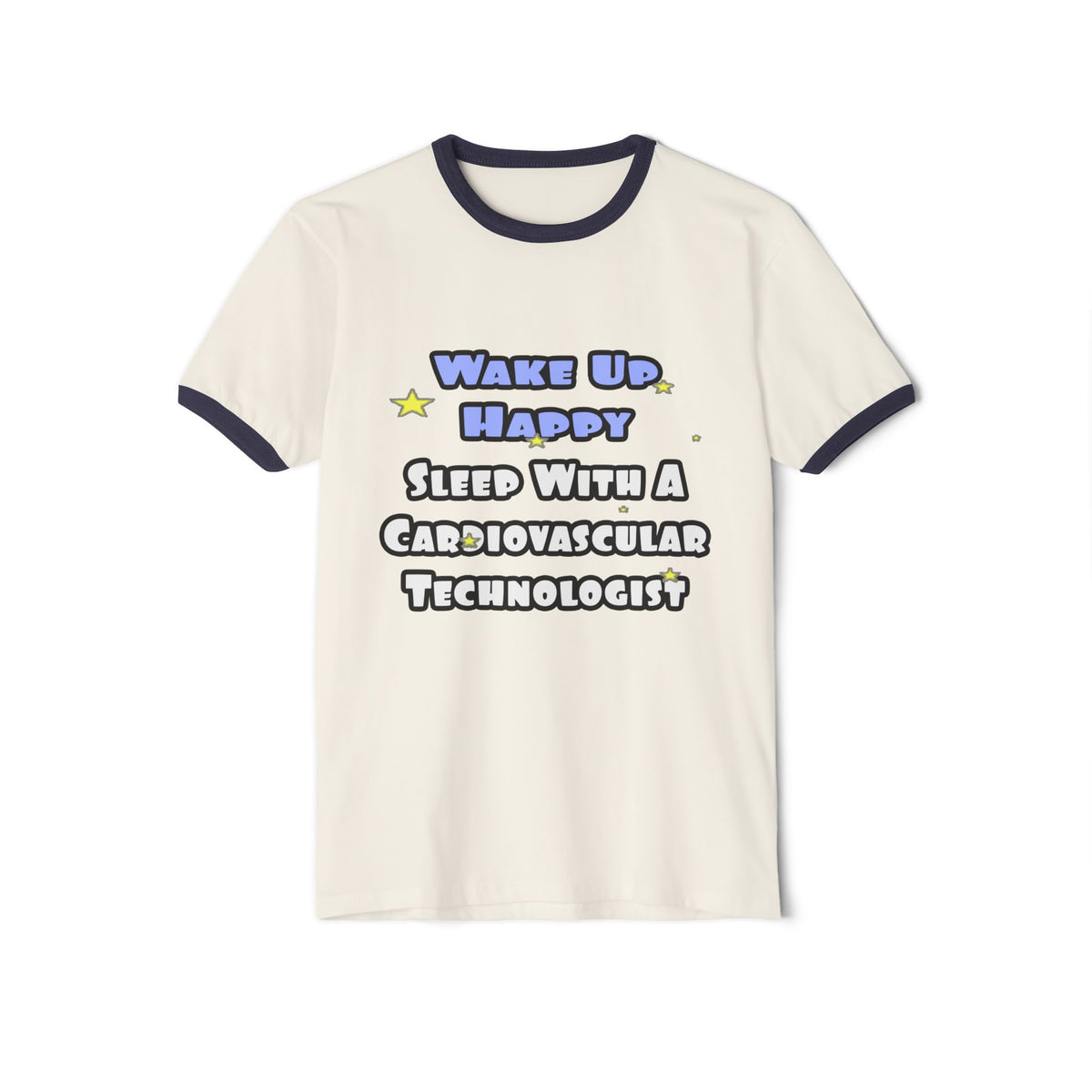 Wake Up Happy .. Sleep With Cardiovascular Tech - Unisex Cotton Ringer T-Shirt