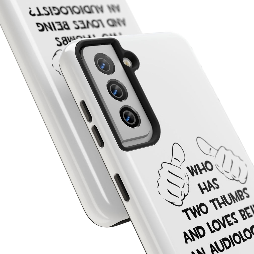 Two Thumbs and Loves Being an Audiologist - Tough Phone Cases