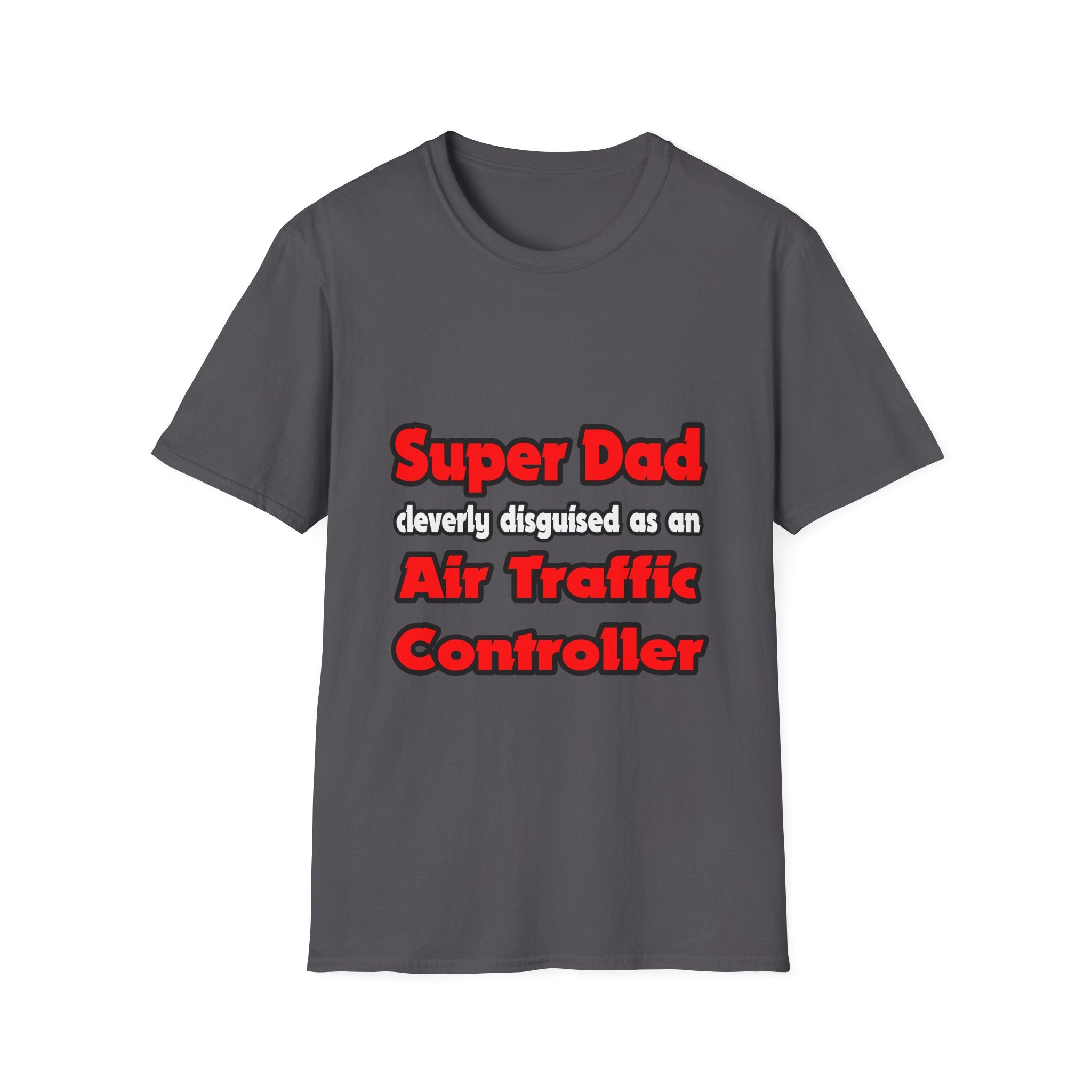 Super Dad ... Air Traffic Controller - Unisex Softstyle T-Shirt