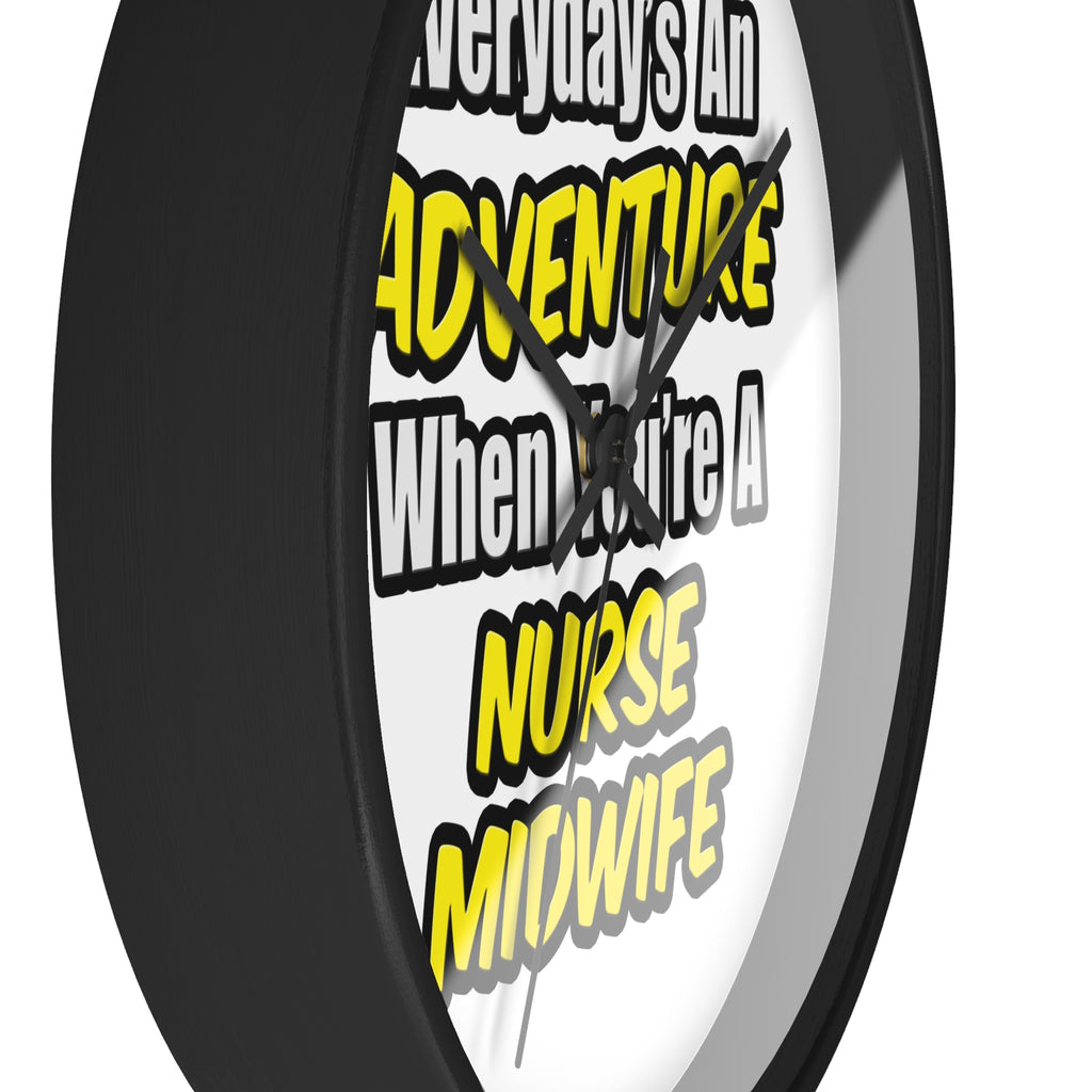 Everyday's An Adventure .. Nurse Midwife - Wall Clock