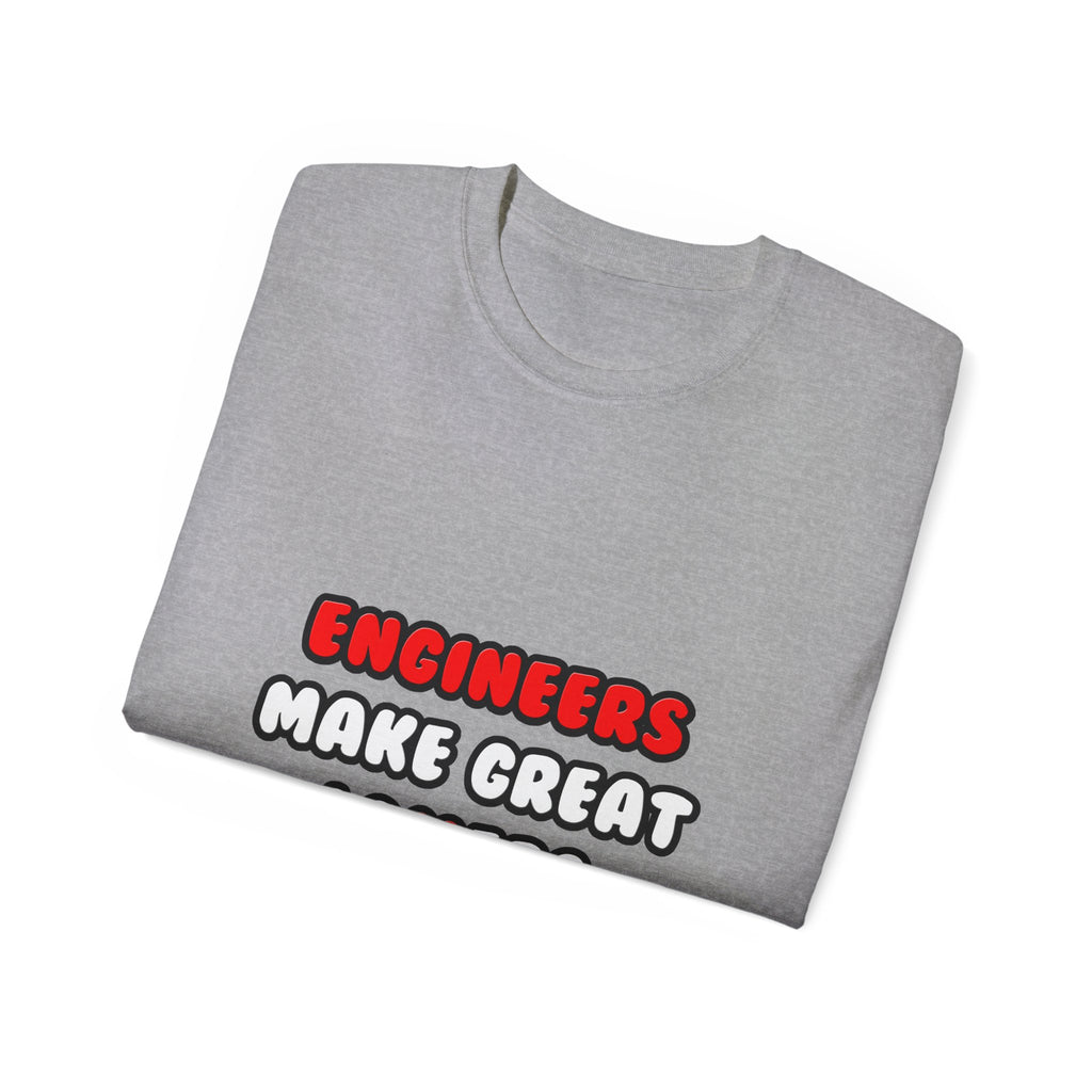 Engineers Make Great Lovers - Unisex Ultra Cotton Tee