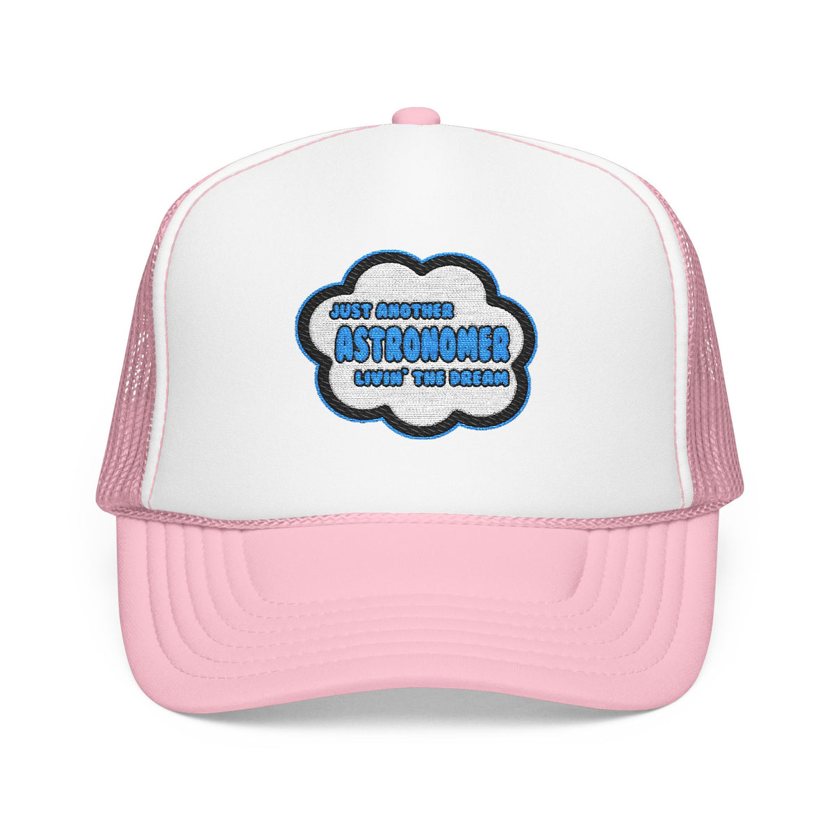 Astronomer .. Livin' The Dream - Foam Trucker Hat